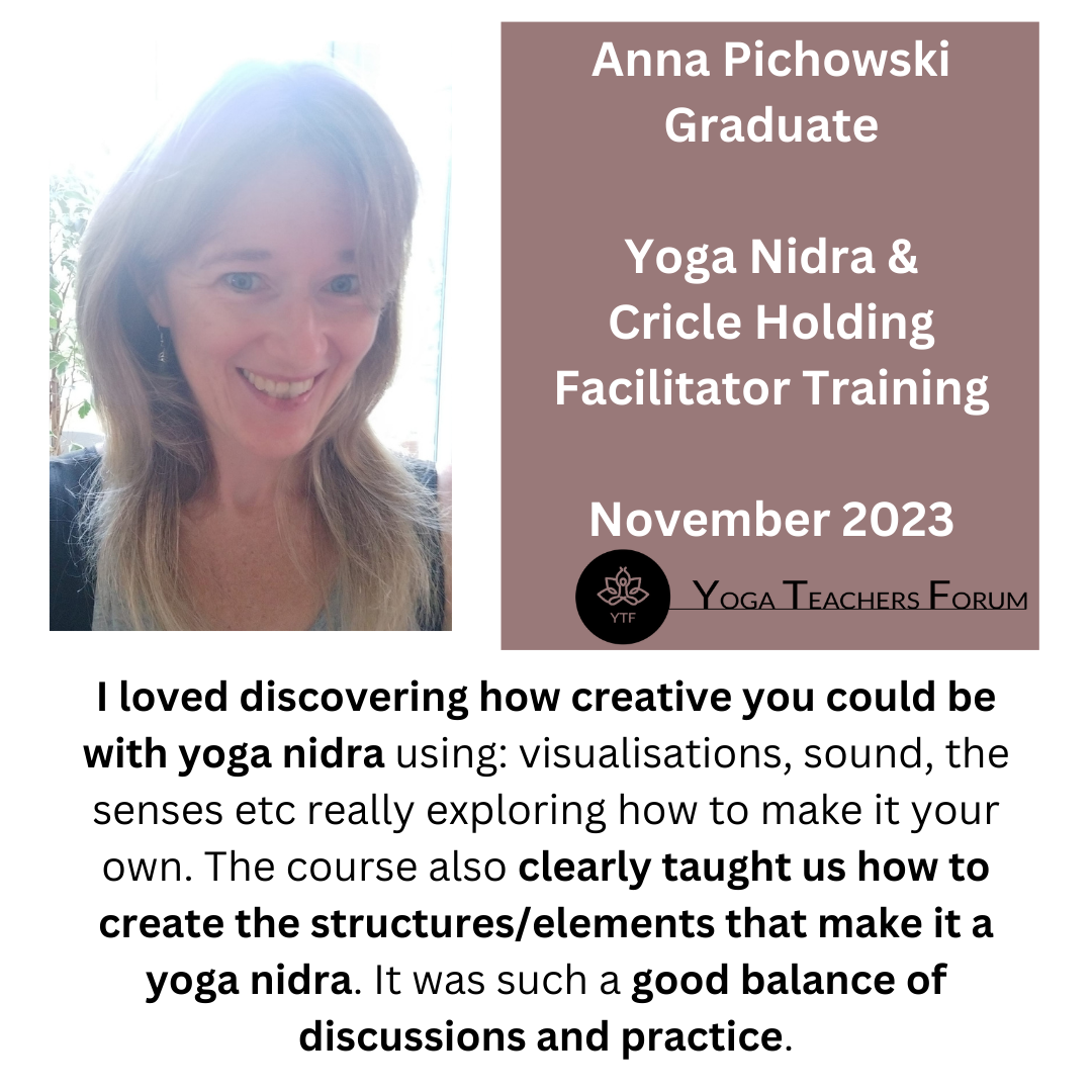 I loved discovering how creative you could be with yoga nidra using visualisations, sound, the senses etc really exploring how to make it your own. The course also clearly taught us how to create